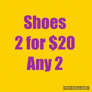 Any 2 shoes, 2 pairs, for $20
